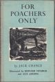 FOR POACHERS ONLY: AND THE GILES STORIES. By Jack Chance. With ten drawings by Bernard Venables and Alex Jardine.