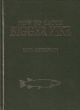 HOW TO CATCH BIGGER PIKE: FROM RIVERS, LOCHS AND LAKES. By Paul Gustafson and Greg Meenehan. Leather Limited Edition.