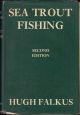 SEA TROUT FISHING: A GUIDE TO SUCCESS. By Hugh Falkus.