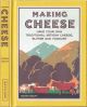 MAKING CHEESE: MAKE YOUR OWN TRADITIONAL ARTISAN CHEESE, BUTTER AND YOGHURT. By Susan Ogilvy, revised by Alison Gibbs.