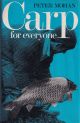 CARP FOR EVERYONE. By Peter Mohan, Hon Secretary, British Carp Study Group.