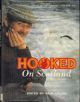 HOOKED ON SCOTLAND. Edited by Paul Young.