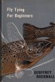 FLY TYING FOR BEGINNERS. By Geoffrey Bucknall. 1967 1st edition.