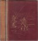 ANGLING HOLIDAYS IN PURSUIT OF SALMON, TROUT AND PIKE. By C.W. Gedney. Large Paper Edition.