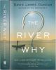 THE RIVER WHY: A NOVEL. By David James Duncan.