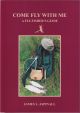 COME FLY WITH ME: A Fly-Fisher's Guide. By James L. Aspinall.