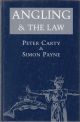 ANGLING AND THE LAW. By Peter Carty and Simon Payne.