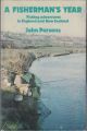 A FISHERMAN'S YEAR: FISHING ADVENTURES IN ENGLAND AND NEW ZEALAND. By John Parsons.