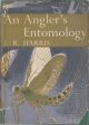 AN ANGLER'S ENTOMOLOGY. By J.R. Harris. Collins New Naturalist No. 23. 1952 First edition.