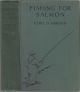 FISHING FOR SALMON: PRACTICAL MODERN METHODS. By Cyril Darby Marson, M.R.C.S. ENG., L.R.C.P. LOND.