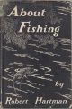 ABOUT FISHING. By Robert Hartman. Third edition.