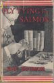 FLY-TYING FOR SALMON: THE WHOLE ART OF TYING SALMON-FLIES WITH DETAILS OF THE PRINCIPAL DRESSINGS. By Eric Taverner. First edition.