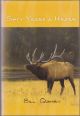 SIXTY YEARS A HUNTER. By Bill Quimby.