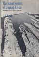 THE INLAND WATERS OF TROPICAL AFRICA: AN INTRODUCTION TO TROPICAL LIMNOLOGY. By L. C. Beadle.