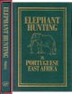 ELEPHANT HUNTING IN PORTUGUESE EAST AFRICA. By Jose Pardal. Classics in African Hunting Series No. 6.