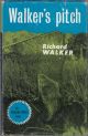 WALKER'S PITCH. by Richard Walker. 1966 Reprint.