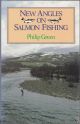 NEW ANGLES ON SALMON FISHING. By Captain Philip P.M. Green RN ret'd. Illustrated by Michael Loates.