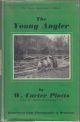 THE YOUNG ANGLER. By W. Carter Platts.