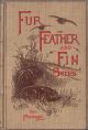 THE PHEASANT. Natural History by the Rev. H.A. MacPherson, Shooting by A.J. Stuart-Wortley, Cookery by Alexander Innes Shand. Fur, Feather and Fin Series.