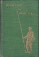 FISHING IN WALES: A GUIDE TO THE ANGLER. By Walter M. Gallichan (