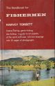 THE HANDBOOK FOR FISHERMEN. By Harvey Torbett.