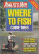 ANGLER'S MAIL WHERE TO FISH GUIDE 1996. Edited by Tom Legge.