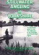 STILLWATER ANGLING IN YORKSHIRE: AN ILLUSTRATED GUIDE TO OVER 100 STILLWATERS IN THE YORKSHIRE AND HUMBERSIDE REGION. Photographed and compiled by Mel Hulme.