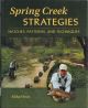 SPRING CREEK STRATEGIES: HATCHES, PATTERNS, AND TECHNIQUES. By Mike Heck. Photographs by Jay Nichols.