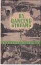 BY DANCING STREAMS. By Sir Douglas McCraith.