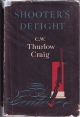 SHOOTER'S DELIGHT. By Thurlow Craig.