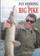 FLY FISHING FOR BIG PIKE. By Alan Hanna.