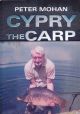 CYPRY: THE STORY OF A CARP. By Peter Mohan. Third edition.