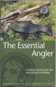 THE ESSENTIAL ANGLER: BEING A GENERAL AND INSTRUCTIVE WORK ON ARTISTIC ANGLING. By David Foster. Complied by his sons. New reprint of Foster's SCIENTIFIC ANGLER.