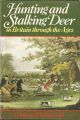 HUNTING and STALKING DEER IN BRITAIN THROUGH THE AGES. By G. Kenneth Whitehead.