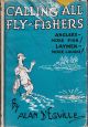 CALLING ALL FLY-FISHERS. By Alan D'Egville.