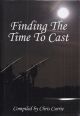 FINDING THE TIME TO CAST. Compiled by Chris Currie.