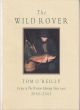 THE WILD ROVER: THE BEST OF THE WESTERN MORNING NEWS ARTICLES 2000-2002. By Tom O'Reilly.