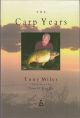 THE CARP YEARS. By Tony Miles.