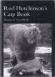 ROD HUTCHINSON'S CARP BOOK: TALES AND TACTICS. By Rod Hutchinson. Little Egret Press edition.