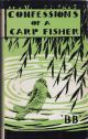 CONFESSIONS OF A CARP FISHER. By 'BB'. Illustrated by D.J. Watkins-Pitchford. Second edition.