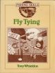 FISHING SKILLS: FLY TYING. By Tony Whieldon.