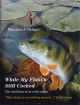 WHILE MY FLOAT'S STILL COCKED: THE RAMBLINGS OF AN ARTIST-ANGLER. By Maurice J. Pledger.