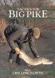 TACTICS FOR BIG PIKE. By Bill Chillingworth.