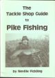 THE TACKLE SHOP GUIDE TO PIKE FISHING. By Neville Fickling.