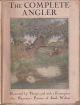 THE COMPLETE ANGLER: OR THE CONTEMPLATIVE MAN'S RECREATION. By Izaak Walton. With illustrations by James Thorpe. The Sixth Thorpe Edition. Coigney 282.