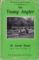 THE YOUNG ANGLER. By W. Carter Platts.