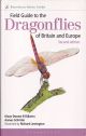 FIELD GUIDE TO THE DRAGONFLIES OF BRITAIN AND EUROPE INCLUDING WESTERN TURKEY AND NORTH-WESTERN AFRICA. SECOND EDITION. By Klaas-Douwe B. Dijkstra and Asmus Schroter.