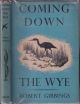 COMING DOWN THE WYE. By Robert Gibbings. With engravings by the author.