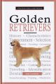 A NEW OWNER'S GUIDE TO GOLDEN RETRIEVERS. By Judy Laureano.