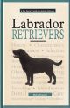 A NEW OWNER'S GUIDE TO LABRADOR RETRIEVERS. By Mary Feazell.